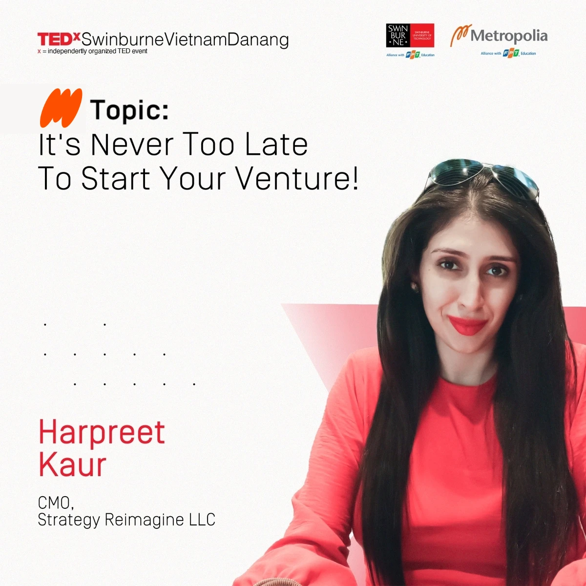  Harpreet Kaur – Chief Marketing Officer tại Strategy Reimagine LLC - diễn giả tại TEDxSwinburneVietnamDanang 2025