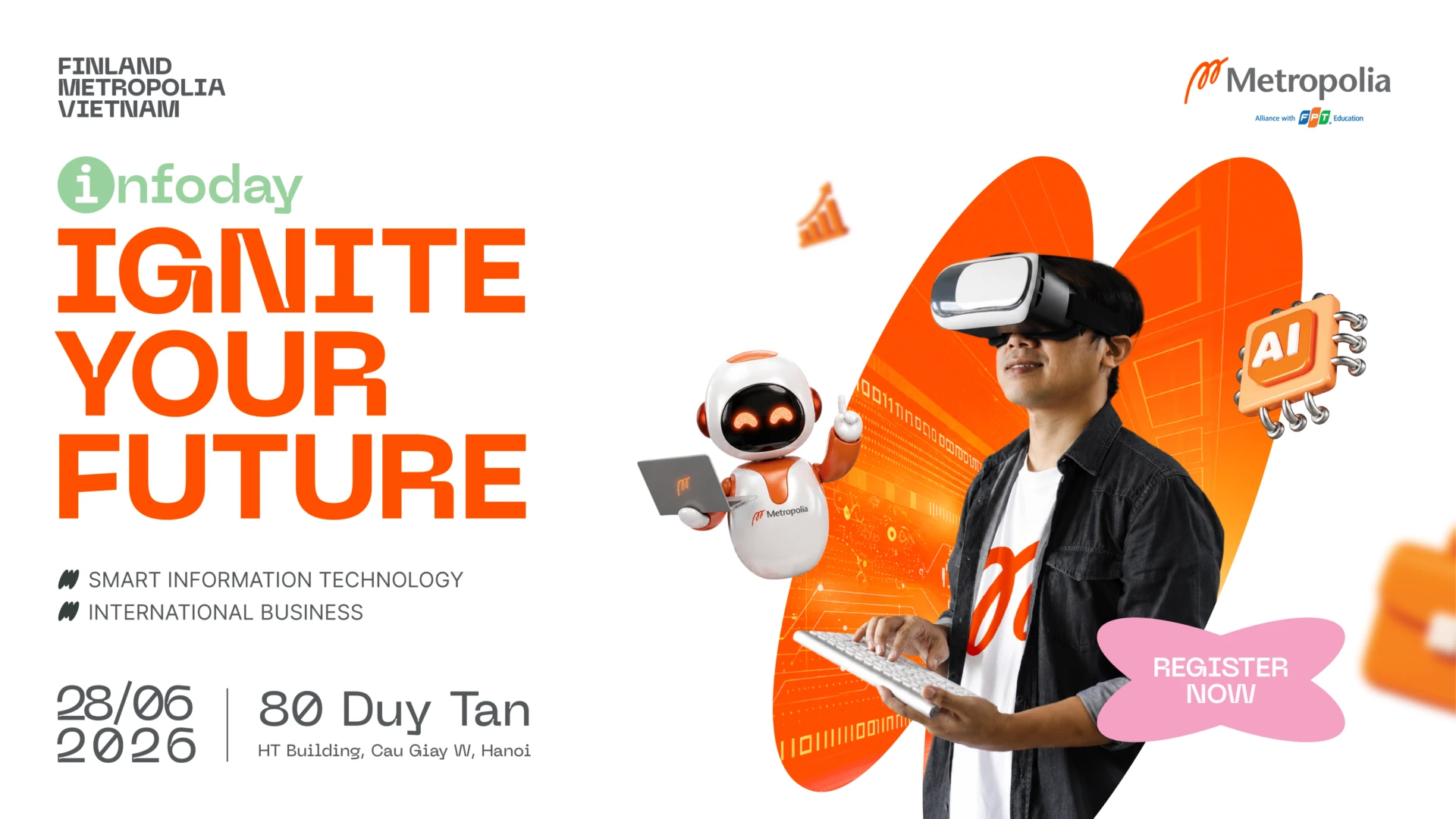 Info Day "Ignite Your Future"27/06: Định hướng tương lai nghề nghiệp và gợi mở góc nhìn mới sau kỳ thi THPT 2 Info Day "Ignite Your Future" của Finland Metropolia Vietnam – sự kiện định hướng đại học quốc tế, học bổng và lộ trình nghề nghiệp dành cho học sinh sau kỳ thi THPT.